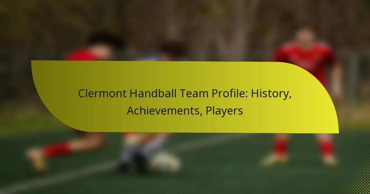 Clermont Handball Team Profile: History, Achievements, Players