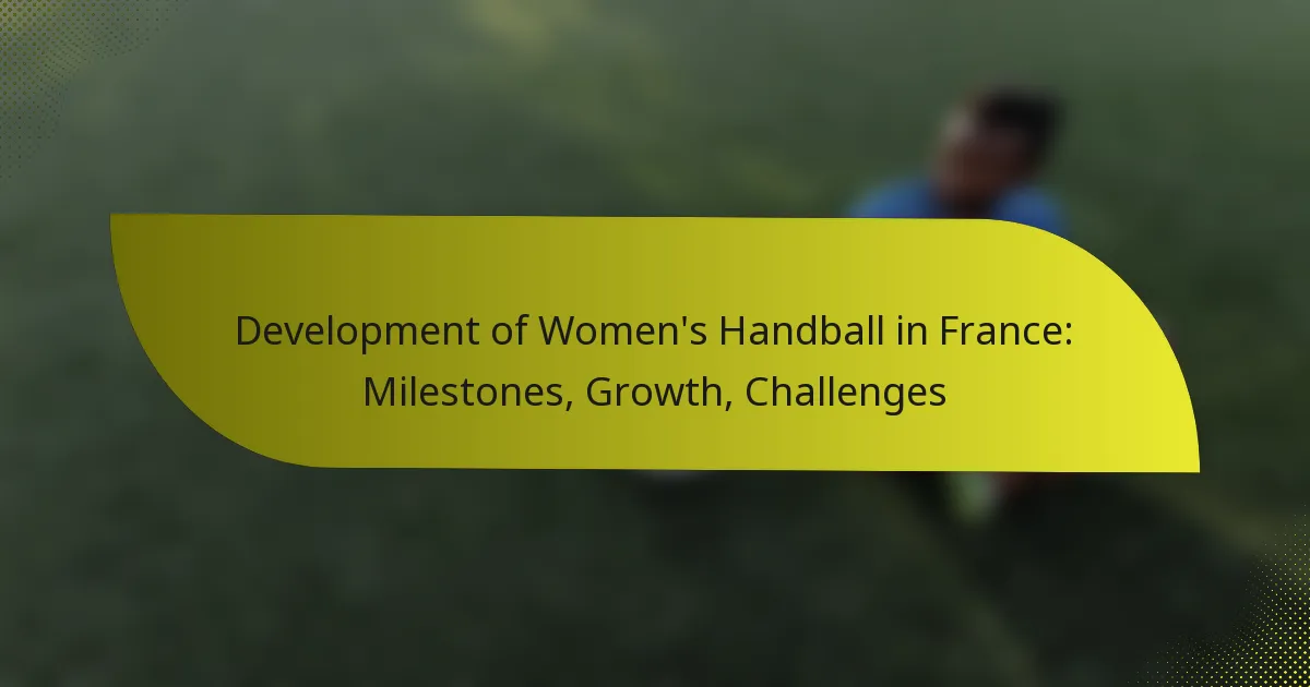 Development of Women’s Handball in France: Milestones, Growth, Challenges