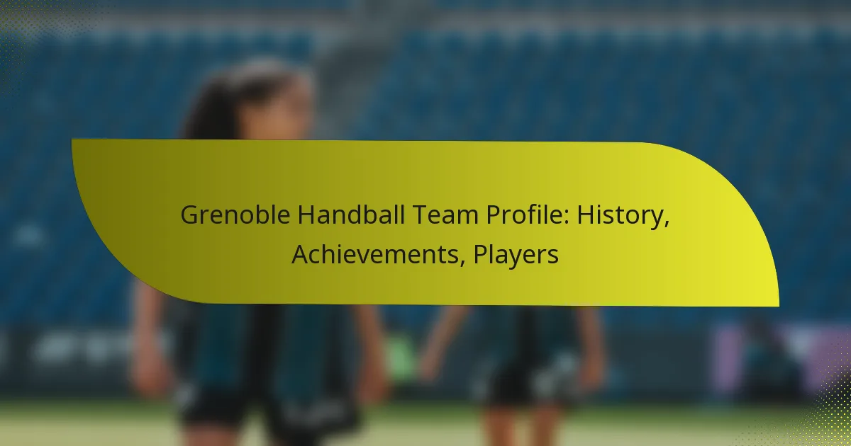 Grenoble Handball Team Profile: History, Achievements, Players