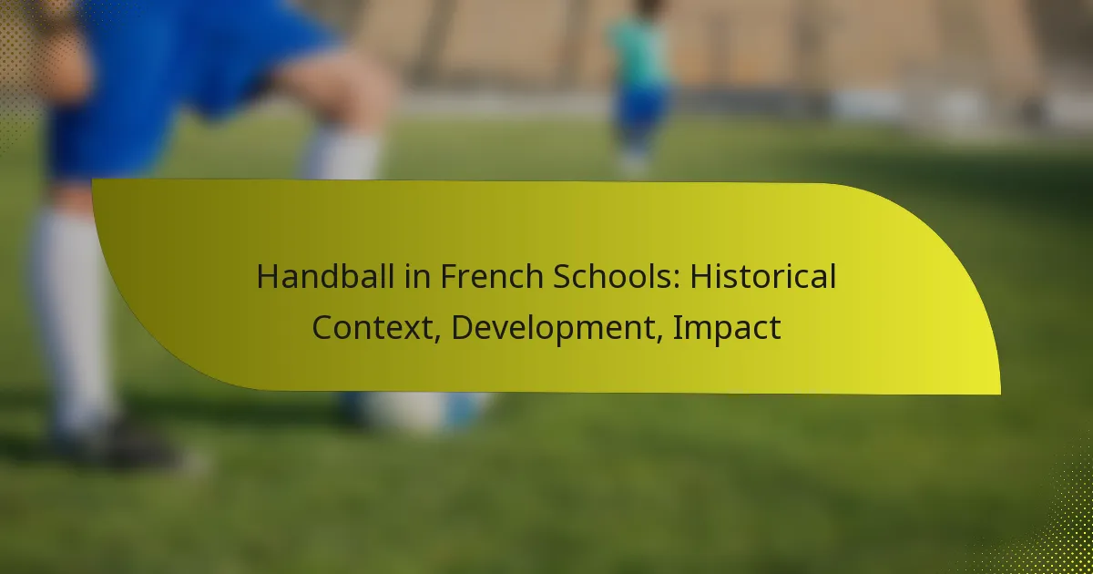 Handball in French Schools: Historical Context, Development, Impact