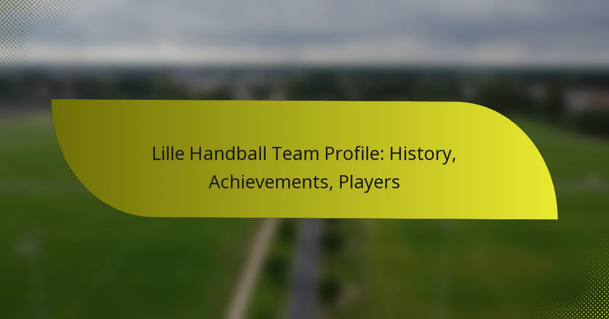 Lille Handball Team Profile: History, Achievements, Players