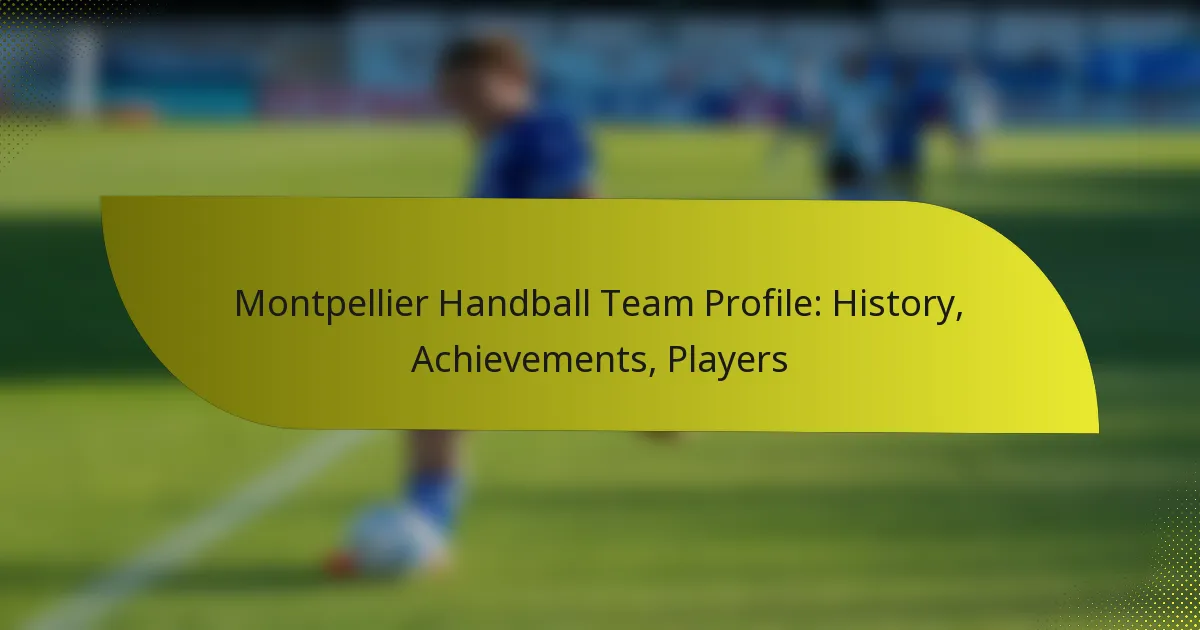 Montpellier Handball Team Profile: History, Achievements, Players