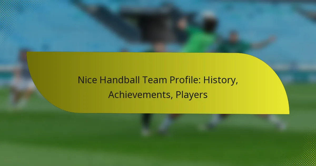 Nice Handball Team Profile: History, Achievements, Players