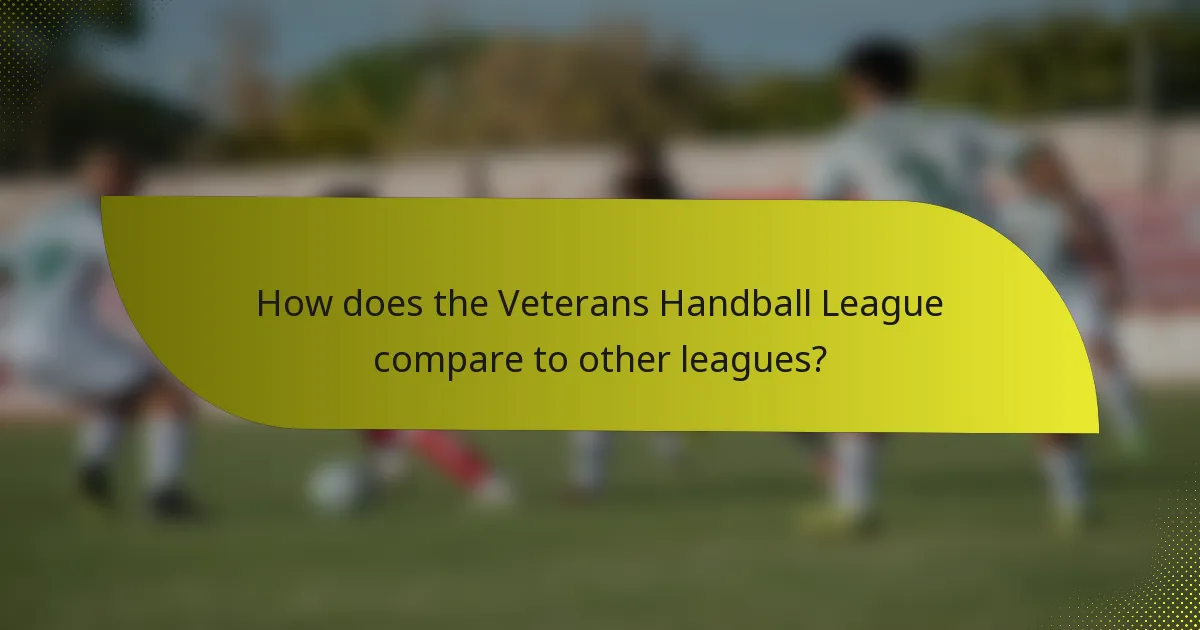 How does the Veterans Handball League compare to other leagues?