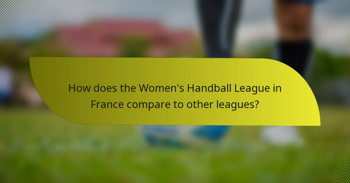 How does the Women's Handball League in France compare to other leagues?