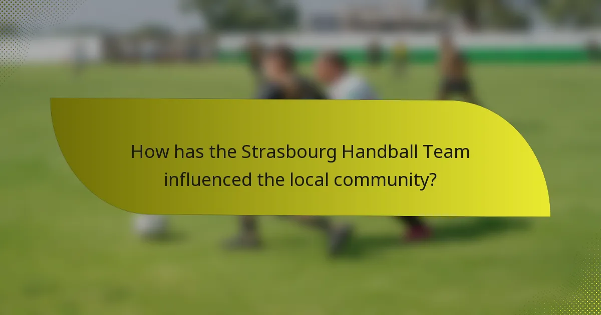 How has the Strasbourg Handball Team influenced the local community?