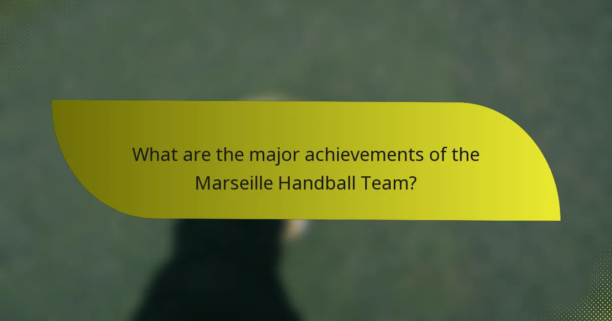 What are the major achievements of the Marseille Handball Team?