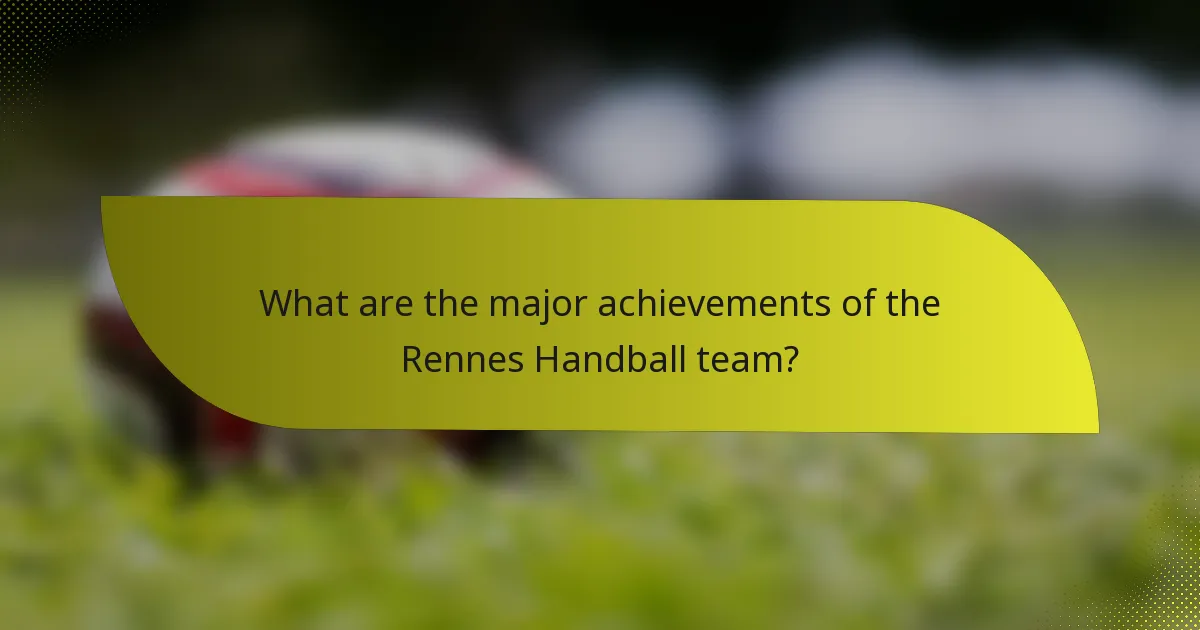 What are the major achievements of the Rennes Handball team?