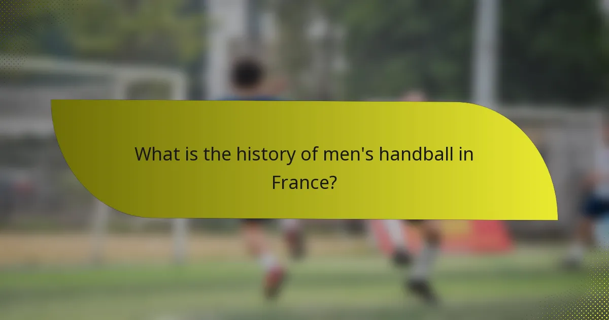 What is the history of men's handball in France?